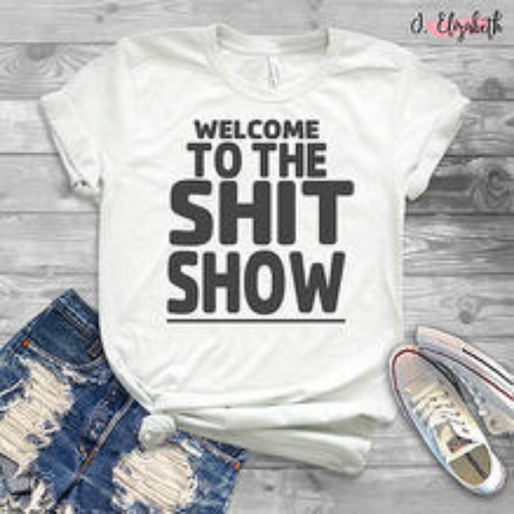 Welcome to the Shit Show